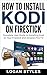How to Install Kodi on Fire...