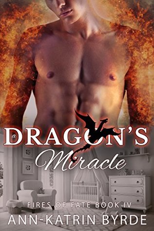 A Dragon's Miracle (Fires of Fate, #4)