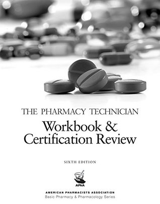 The Pharmacy Technician Workbook & Certification Review