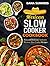 Mexican Slow Cooker Cookbook: Easy and Delicious Authentic Mexican Slow Cooker Recipes