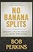 No Banana Splits: Building Lifelong Disciples In a Short Term World
