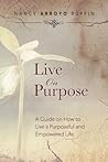 Live On Purpose: A Guide on How to Live A Purposeful and Empowered Life Live On Purpose: A Guide on How to Live A Purposeful and Empowered Life