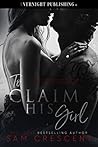 To Claim His Girl by Sam Crescent