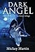 Dark Angel by Mickey Martin
