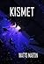 Kismet by Watts Martin