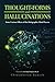 Thought-Forms and Hallucinations: Some Curious Effects of the Holographic Mind Process