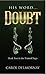 His Word...Doubt Book Two in the Trusted Saga by Carol Delmornay His Word...Doubt Book Two in the Trusted Saga by Carol Delmornay