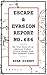 Escape & Evasion Report No. 686 by Ryan Disney