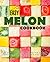 Easy Melon Cookbook: 50 Delicious Melon Recipes for Drinks, Smoothies, Salsas, Desserts and Soups