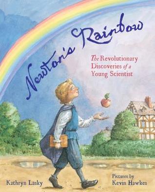 Newton's Rainbow: The Revolutionary Discoveries of a Young Scientist (Hardcover)