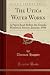 The Utica Water Works (Clas...