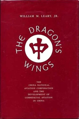 The Dragon's Wings: The China National Aviation Corporation and the Development of Commercial Aviation in China