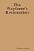 The Wayfarer's Restoration by Charles Powell