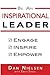 Be An Inspirational Leader: Engage, Inspire, Empower