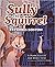 Sully the Squirrel Explores...