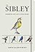 The Sibley Birder's Life List and Field Diary