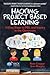 Hacking Project Based Learning: 10 Easy Steps to PBL and Inquiry in the Classroom (Hack Learning Series)