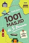 1001 Masjid di 5 Benua by Taufik Uieks