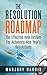 The Resolution Roadmap: Ach...