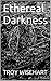 Ethereal Darkness