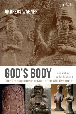 God's Body: The Anthropomorphic God in the Old Testament (Hardcover)