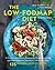 The Low-FODMAP Diet Step by Step: A Personalized Plan to Relieve the Symptoms of IBS and Other Digestive Disorders -- with More Than 130 Deliciously Satisfying Recipes