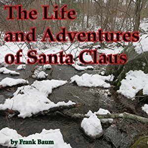 The Life and Adventures of Santa Claus