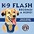 K-9 Flash Becomes A Hero! (Stories from Project K-9 Hero)