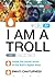 I Am a Troll: Inside the Se...