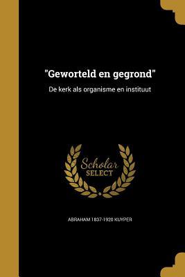 Geworteld En Gegrond