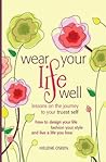 Wear Your Life Well by Helene Oseen Wear Your Life Well by Helene Oseen
