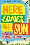 Here Comes the Sun by Nicole Y. Dennis-Benn Here Comes the Sun by Nicole Y. Dennis-Benn