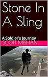 Stone In A Sling: A Soldier's Journey