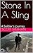 Stone In A Sling: A Soldier's Journey