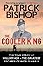 The Cooler King: The True Story of William Ash - The Greatest Escaper of World War II