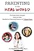Parenting in the Real World: The Rules Have Changed. Drop the Guilt. Handle Any Parenting Situation in 7 Simple Steps.