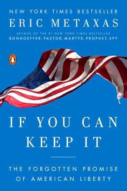 If You Can Keep It: The Forgotten Promise of American Liberty