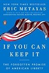 If You Can Keep It by Eric Metaxas