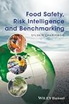 Food Safety, Risk Intelligence and Benchmarking Food Safety, Risk Intelligence and Benchmarking