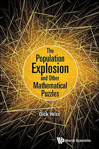 Population Explosion And Other Mathematical Puzzles, The (Kindle Edition)