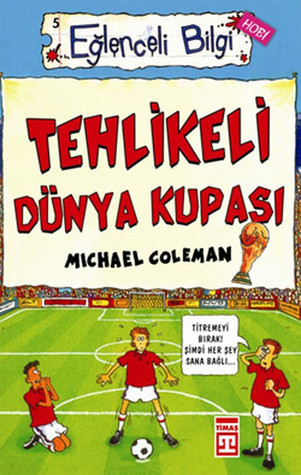 Tehlikeli Dünya Kupası (Eğlenceli Bilgi #5)