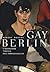 Gay Berlin. L'invenzione tedesca dell'omosessualità