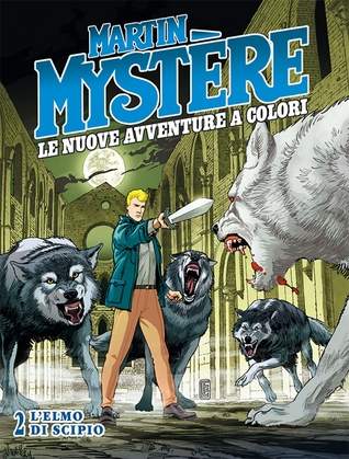 Martin Mystère. Le nuove avventure a colori n. 2: L'elmo di Scipio