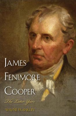 James Fenimore Cooper: The Later Years (Hardcover)