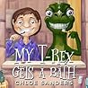 My T- Rex Gets a Bath My T- Rex Gets a Bath