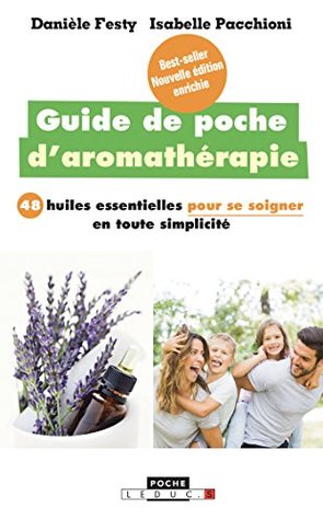 Guide de poche d'aromathérapie: 48 huiles essentielles pour se soigner en toute simplicité (SANTE POCHE)