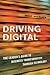 Driving Digital: The Leader's Guide to Business Transformation Through Technology