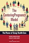 The Centeringpregnancy Model: The Power of Group Health Care