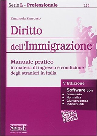 Diritto dell'immigrazione. Manuale pratico in materia di ingresso e condizione degli stranieri in Italia