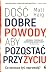Dość dobre powody, aby pozostać przy życiu